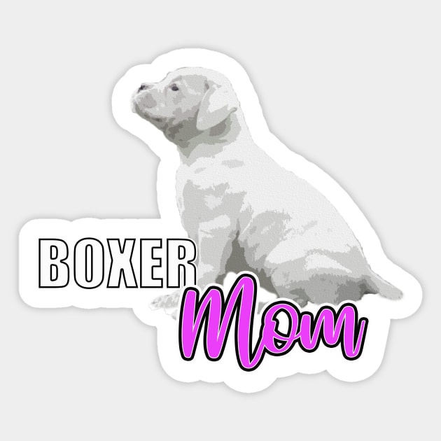 Boxer Mom, White Boxer Puppy Gifts Sticker by 3QuartersToday